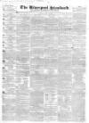 Liverpool Standard and General Commercial Advertiser Tuesday 22 May 1838 Page 1