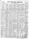Liverpool Standard and General Commercial Advertiser Friday 27 January 1843 Page 1