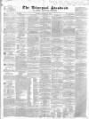 Liverpool Standard and General Commercial Advertiser Tuesday 31 January 1843 Page 1