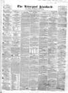 Liverpool Standard and General Commercial Advertiser Tuesday 11 April 1843 Page 1