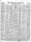 Liverpool Standard and General Commercial Advertiser Friday 12 May 1843 Page 1