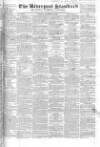 Liverpool Standard and General Commercial Advertiser Tuesday 10 October 1843 Page 1