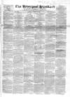 Liverpool Standard and General Commercial Advertiser Tuesday 23 April 1844 Page 1