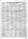 Liverpool Standard and General Commercial Advertiser Tuesday 28 May 1844 Page 1