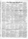 Liverpool Standard and General Commercial Advertiser Tuesday 18 June 1844 Page 1