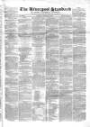 Liverpool Standard and General Commercial Advertiser Tuesday 20 August 1844 Page 1