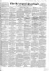Liverpool Standard and General Commercial Advertiser Tuesday 03 June 1845 Page 1