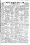 Liverpool Standard and General Commercial Advertiser Tuesday 15 July 1845 Page 1