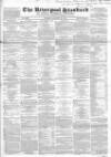 Liverpool Standard and General Commercial Advertiser Tuesday 13 January 1846 Page 1