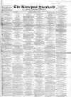 Liverpool Standard and General Commercial Advertiser Tuesday 07 April 1846 Page 1
