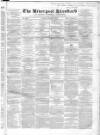 Liverpool Standard and General Commercial Advertiser Tuesday 16 March 1847 Page 1