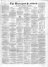 Liverpool Standard and General Commercial Advertiser Tuesday 25 January 1848 Page 1