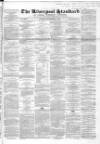 Liverpool Standard and General Commercial Advertiser Tuesday 14 November 1848 Page 1