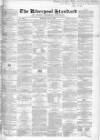 Liverpool Standard and General Commercial Advertiser Tuesday 01 May 1849 Page 1