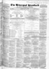 Liverpool Standard and General Commercial Advertiser Tuesday 23 July 1850 Page 1