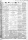 Liverpool Standard and General Commercial Advertiser Tuesday 01 October 1850 Page 1