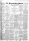 Liverpool Standard and General Commercial Advertiser Tuesday 22 October 1850 Page 1