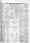 Liverpool Standard and General Commercial Advertiser Tuesday 29 October 1850 Page 1