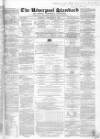 Liverpool Standard and General Commercial Advertiser Tuesday 03 December 1850 Page 1