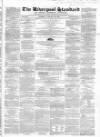 Liverpool Standard and General Commercial Advertiser Tuesday 21 January 1851 Page 1