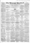 Liverpool Standard and General Commercial Advertiser Tuesday 28 January 1851 Page 1