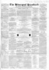Liverpool Standard and General Commercial Advertiser Tuesday 11 March 1851 Page 1