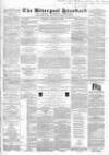 Liverpool Standard and General Commercial Advertiser Tuesday 18 March 1851 Page 1