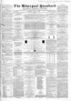 Liverpool Standard and General Commercial Advertiser Tuesday 06 May 1851 Page 1