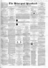 Liverpool Standard and General Commercial Advertiser Tuesday 17 June 1851 Page 1