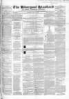 Liverpool Standard and General Commercial Advertiser Tuesday 08 July 1851 Page 1