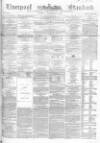 Liverpool Standard and General Commercial Advertiser Tuesday 16 September 1851 Page 1