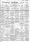 Liverpool Standard and General Commercial Advertiser Tuesday 07 October 1851 Page 1