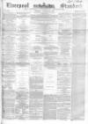 Liverpool Standard and General Commercial Advertiser Tuesday 14 October 1851 Page 1