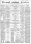 Liverpool Standard and General Commercial Advertiser Tuesday 28 October 1851 Page 1