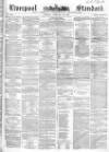 Liverpool Standard and General Commercial Advertiser Tuesday 24 February 1852 Page 1