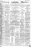 Liverpool Standard and General Commercial Advertiser Tuesday 20 April 1852 Page 1