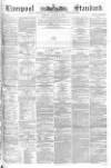 Liverpool Standard and General Commercial Advertiser Tuesday 03 August 1852 Page 1