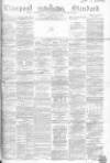 Liverpool Standard and General Commercial Advertiser Tuesday 12 October 1852 Page 1
