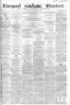 Liverpool Standard and General Commercial Advertiser Tuesday 16 November 1852 Page 1