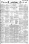 Liverpool Standard and General Commercial Advertiser Tuesday 23 November 1852 Page 1