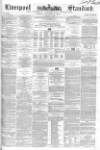 Liverpool Standard and General Commercial Advertiser Tuesday 30 November 1852 Page 1