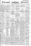 Liverpool Standard and General Commercial Advertiser Tuesday 07 December 1852 Page 1