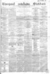 Liverpool Standard and General Commercial Advertiser Tuesday 14 December 1852 Page 1
