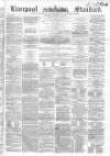 Liverpool Standard and General Commercial Advertiser Tuesday 22 March 1853 Page 1