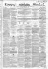Liverpool Standard and General Commercial Advertiser Tuesday 19 April 1853 Page 1