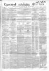 Liverpool Standard and General Commercial Advertiser Tuesday 26 April 1853 Page 1