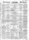 Liverpool Standard and General Commercial Advertiser Tuesday 28 June 1853 Page 1