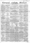 Liverpool Standard and General Commercial Advertiser Tuesday 26 July 1853 Page 1