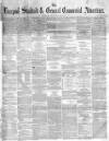 Liverpool Standard and General Commercial Advertiser Tuesday 07 February 1854 Page 1