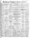 Liverpool Standard and General Commercial Advertiser Tuesday 03 October 1854 Page 1